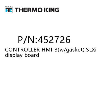 THERMO KING SR3 नियंत्रक 452726 CONTROLLER HMI-3 ((w/gasket),SLXi डिस्प्ले बोर्ड